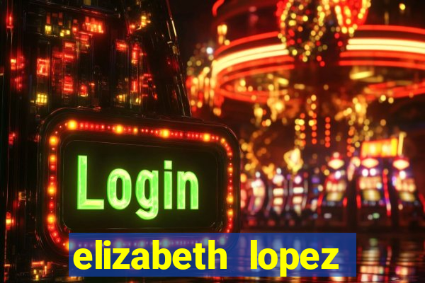 elizabeth lopez sanches nua